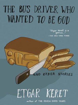 cover image of The Bus Driver Who Wanted to Be God & Other Stories